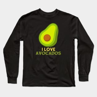 I Love Avocados! Long Sleeve T-Shirt